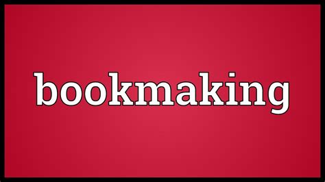 bookmaking meaning
